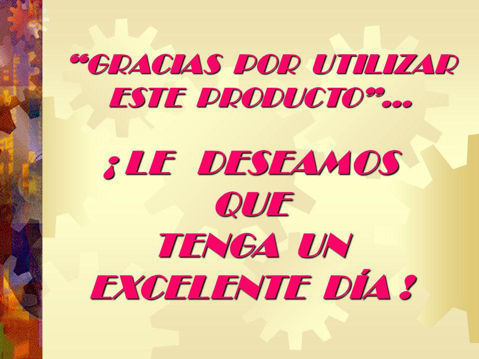 GRACIAS POR UTILIZAR ESTE PRODUCTO …