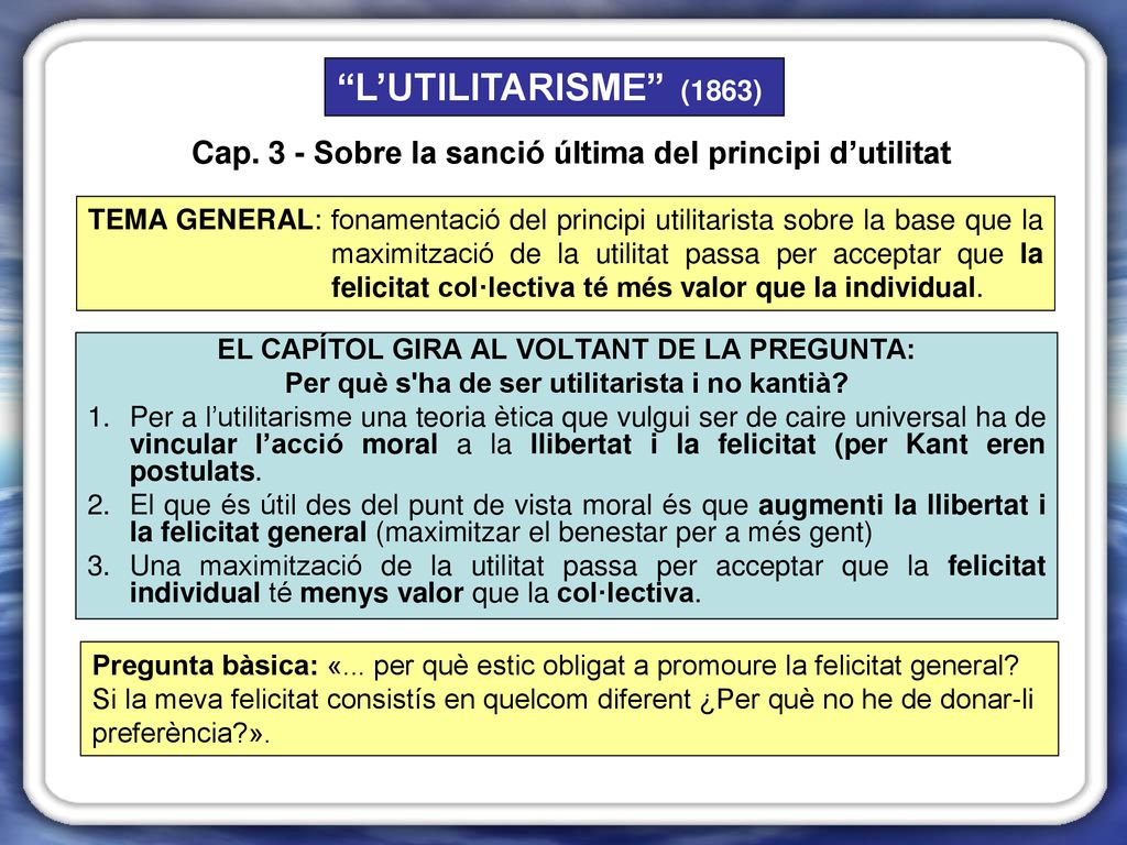 L’UTILITARISME (1863) Cap. 3 - Sobre la sanció última del principi d’utilitat.