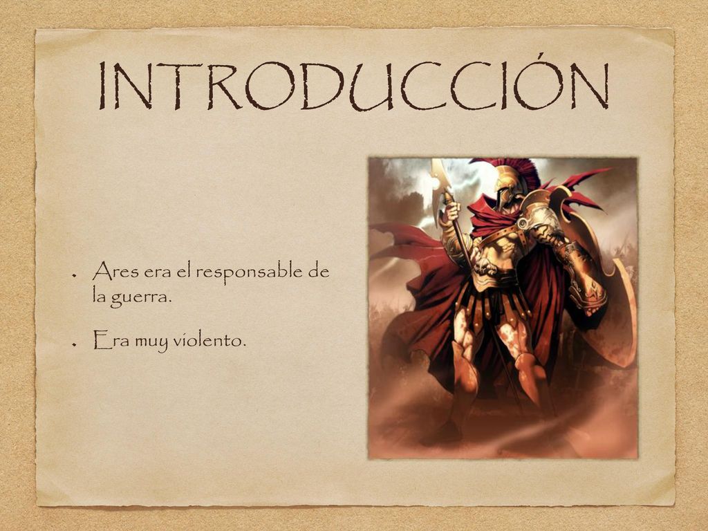 INTRODUCCIÓN Ares era el responsable de la guerra. Era muy violento.