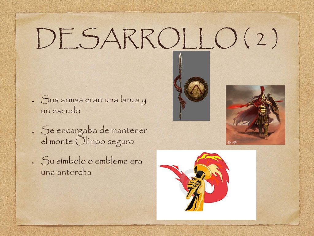 DESARROLLO ( 2 ) Sus armas eran una lanza y un escudo