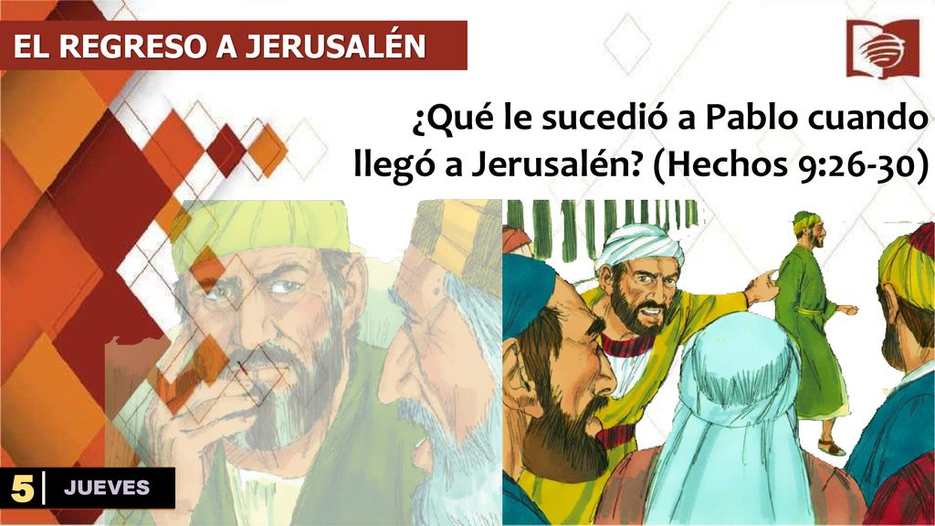 5 ¿Qué le sucedió a Pablo cuando llegó a Jerusalén (Hechos 9:26-30)