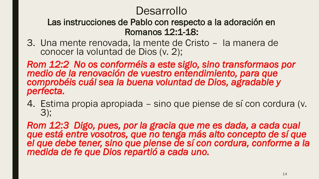 Desarrollo Las instrucciones de Pablo con respecto a la adoración en Romanos 12:1-18: