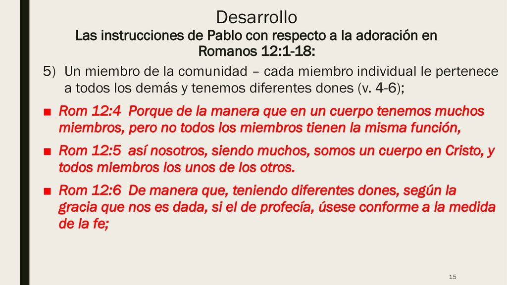 Desarrollo Las instrucciones de Pablo con respecto a la adoración en Romanos 12:1-18:
