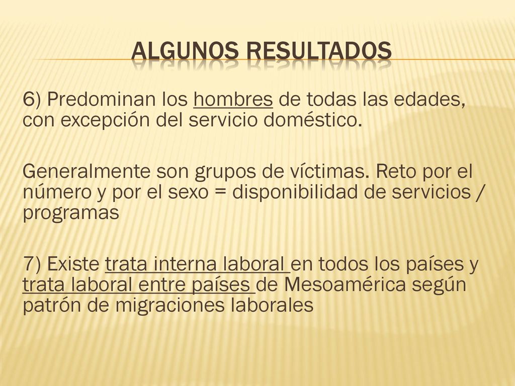 ALGUNOS RESULTADOS 6) Predominan los hombres de todas las edades, con excepción del servicio doméstico.