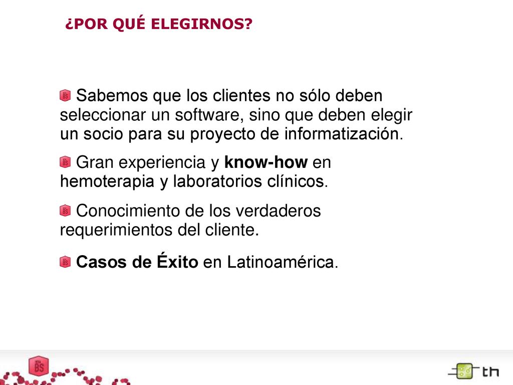 Gran experiencia y know-how en hemoterapia y laboratorios clínicos.