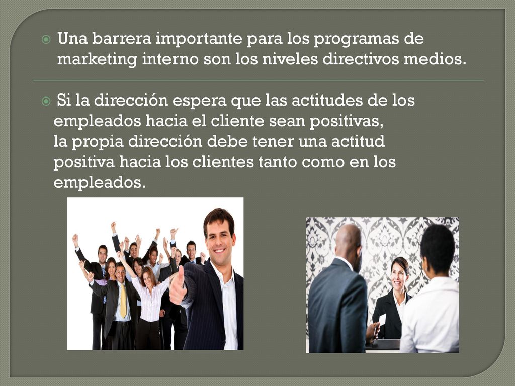 Una barrera importante para los programas de marketing interno son los niveles directivos medios.