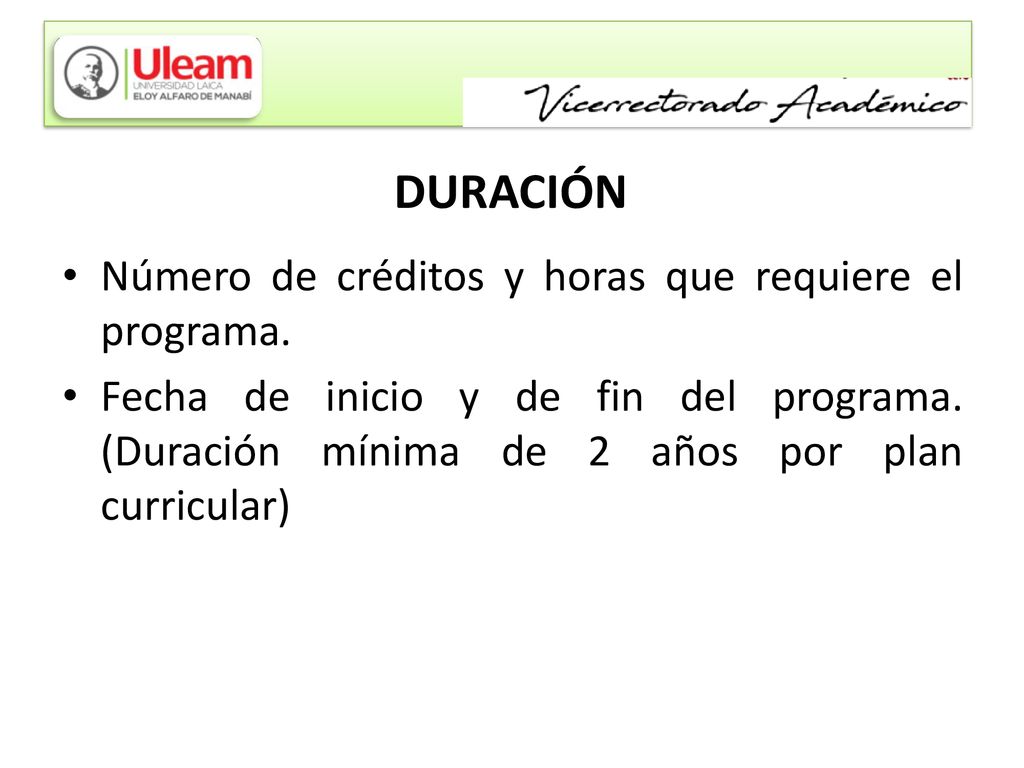 DURACIÓN Número de créditos y horas que requiere el programa.