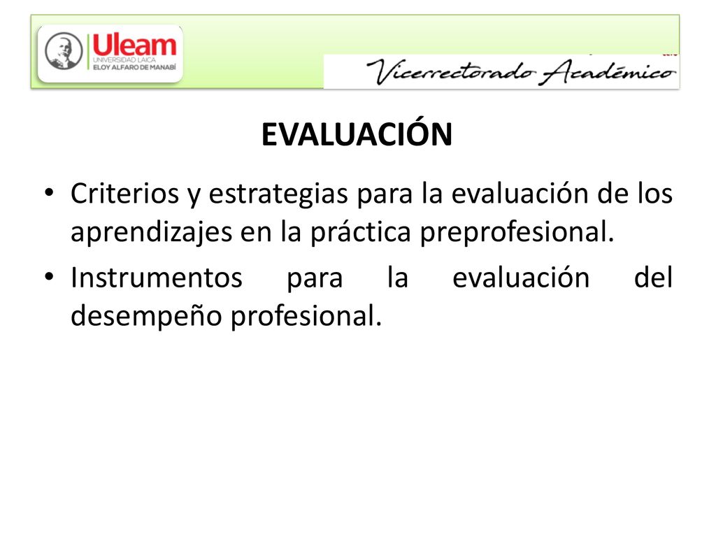 EVALUACIÓN Criterios y estrategias para la evaluación de los aprendizajes en la práctica preprofesional.