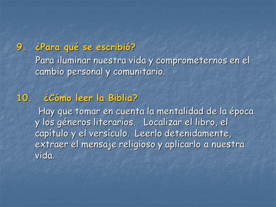 9. ¿Para qué se escribió Para iluminar nuestra vida y comprometernos en el cambio personal y comunitario.