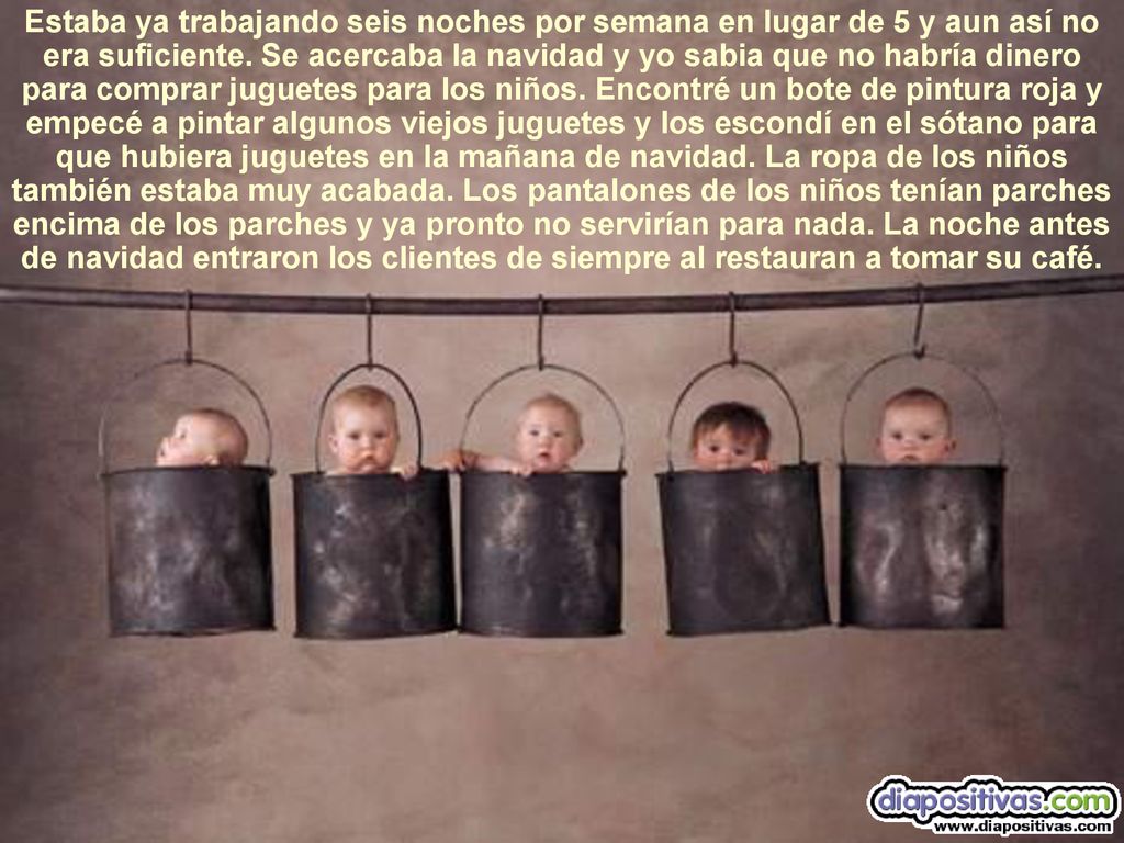 Estaba ya trabajando seis noches por semana en lugar de 5 y aun así no era suficiente.
