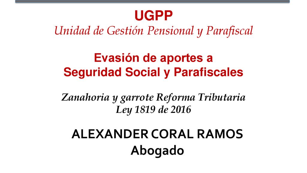Seguridad Social y Parafiscales Zanahoria y garrote Reforma Tributaria