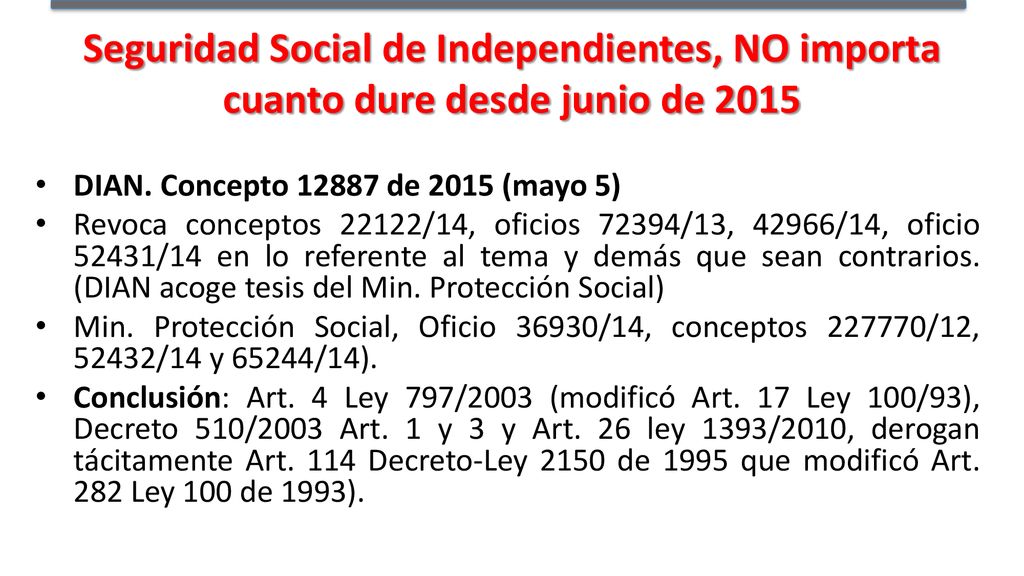 Seguridad Social de Independientes, NO importa cuanto dure desde junio de 2015