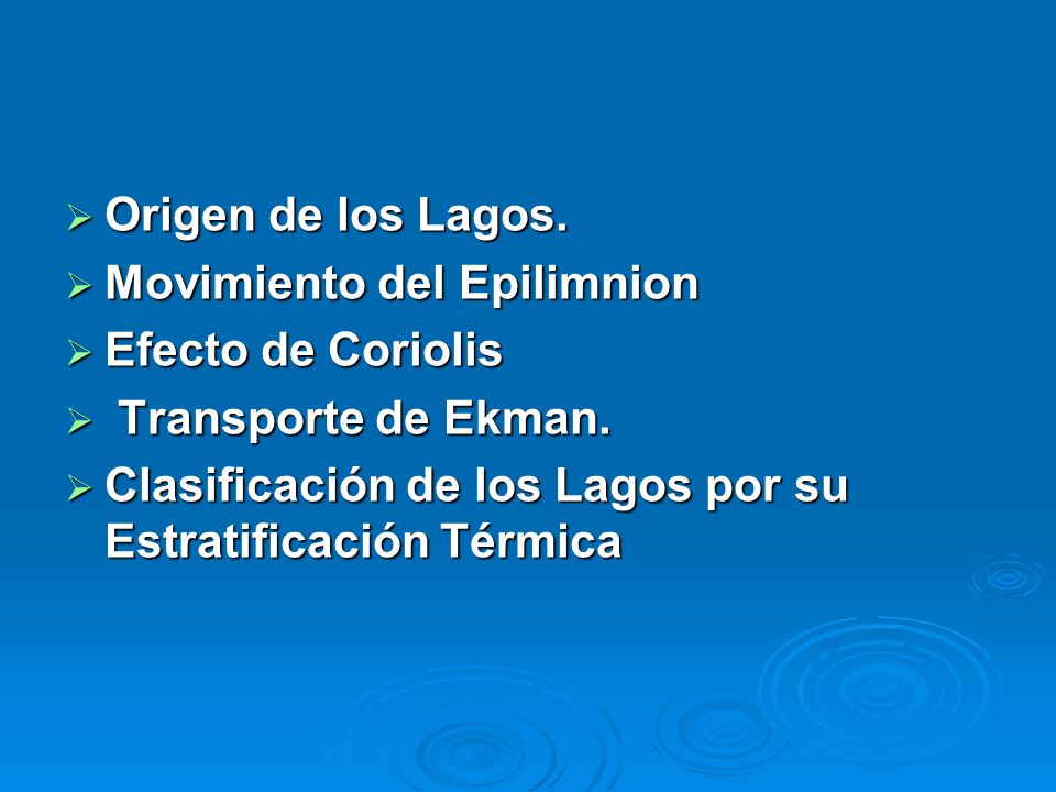 Origen de los Lagos. Movimiento del Epilimnion. Efecto de Coriolis. Transporte de Ekman.