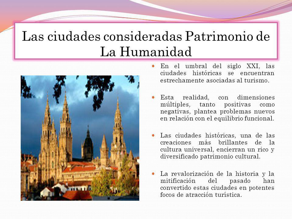 Las ciudades consideradas Patrimonio de La Humanidad