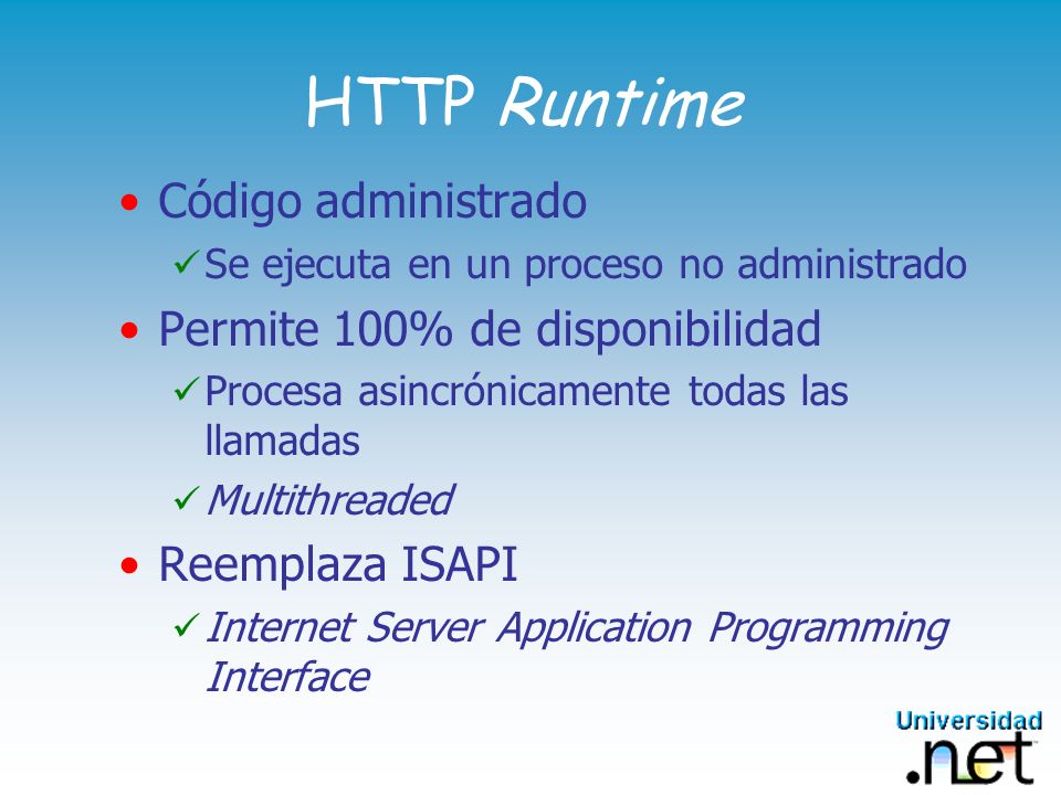 HTTP Runtime Código administrado Permite 100% de disponibilidad