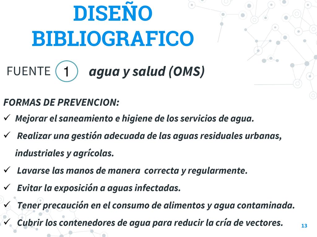 DISEÑO BIBLIOGRAFICO 1 agua y salud (OMS) FUENTE FORMAS DE PREVENCION: