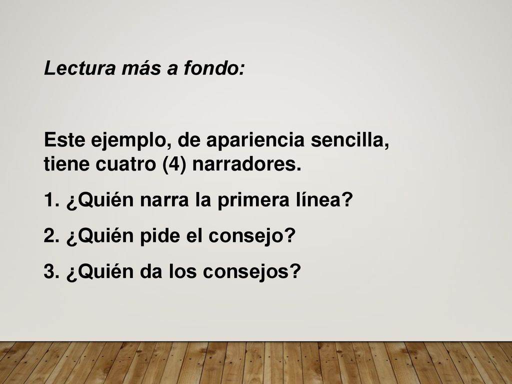 Este ejemplo, de apariencia sencilla, tiene cuatro (4) narradores.