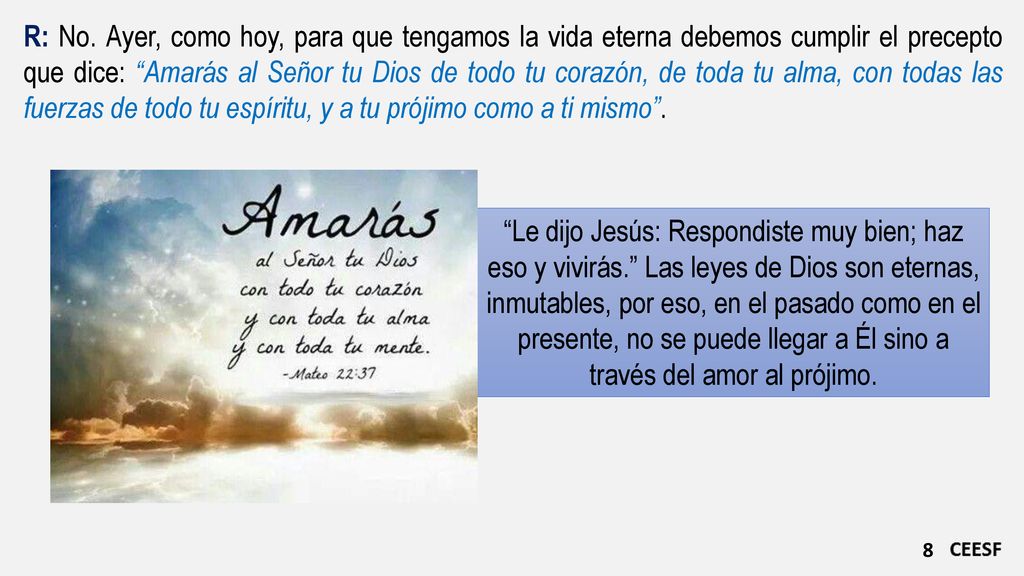 presente, no se puede llegar a Él sino a través del amor al prójimo.