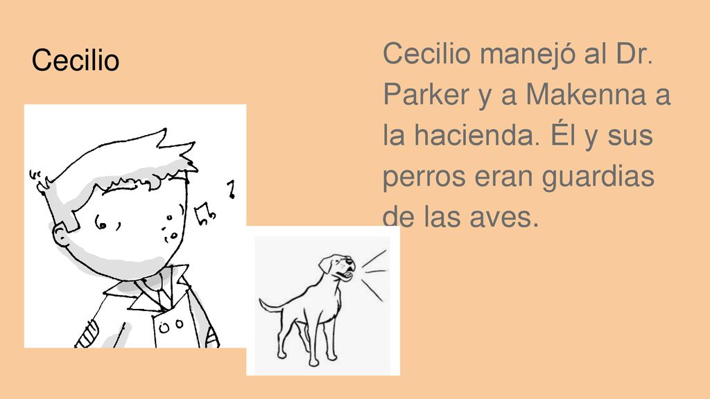 Cecilio manejó al Dr. Parker y a Makenna a la hacienda