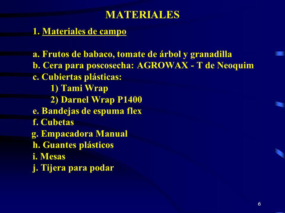 MATERIALES a. Frutos de babaco, tomate de árbol y granadilla