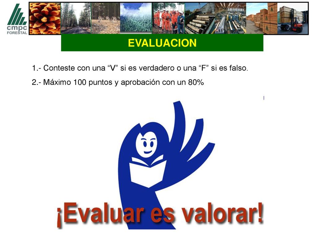 EVALUACION 1.- Conteste con una V si es verdadero o una F si es falso.