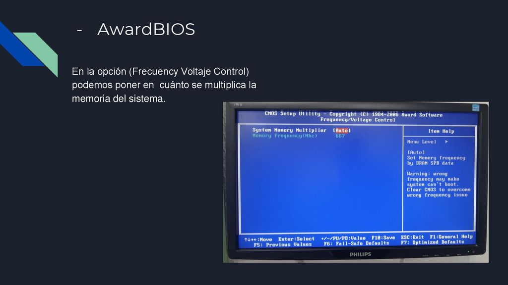 AwardBIOS En la opción (Frecuency Voltaje Control) podemos poner en cuánto se multiplica la memoria del sistema.