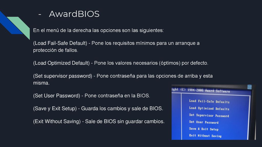 AwardBIOS En el menú de la derecha las opciones son las siguientes: