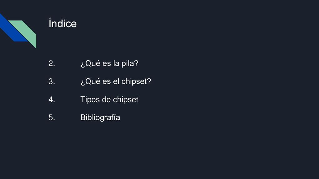 Índice 2. ¿Qué es la pila 3. ¿Qué es el chipset 4. Tipos de chipset
