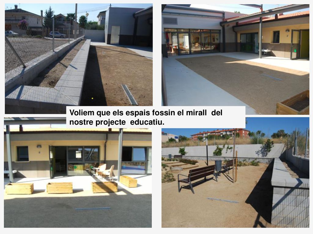 Voliem que els espais fossin el mirall del nostre projecte educatiu.