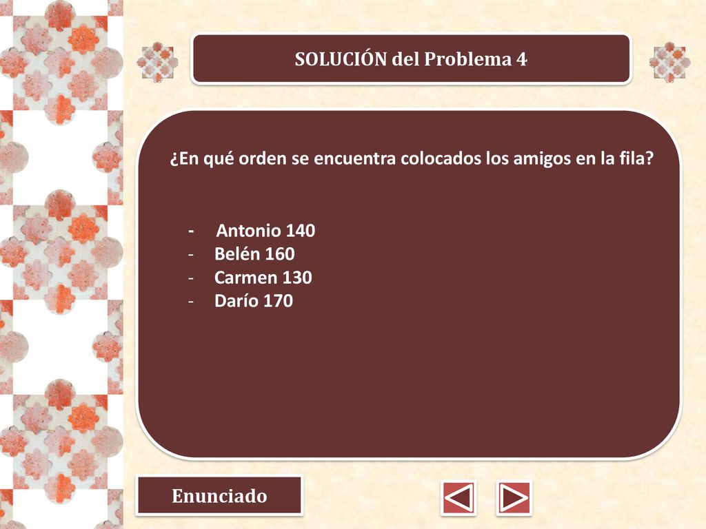 SOLUCIÓN del Problema 4 ¿En qué orden se encuentra colocados los amigos en la fila - Antonio 140.
