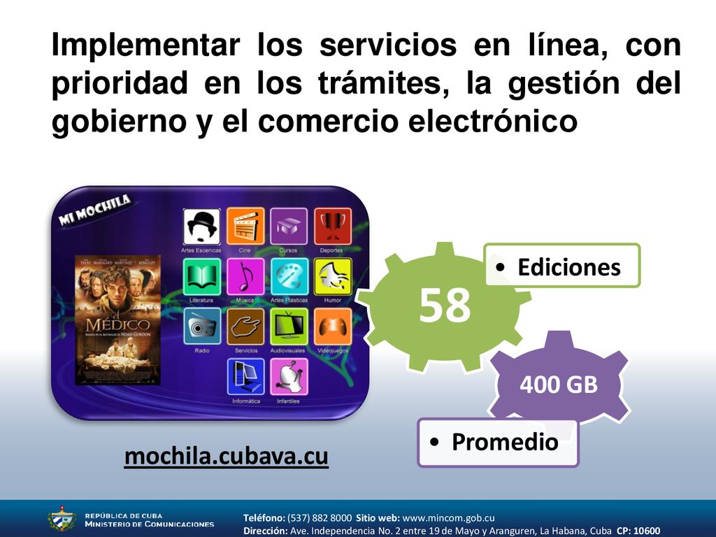 Implementar los servicios en línea, con prioridad en los trámites, la gestión del gobierno y el comercio electrónico