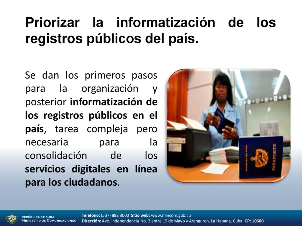 Priorizar la informatización de los registros públicos del país.
