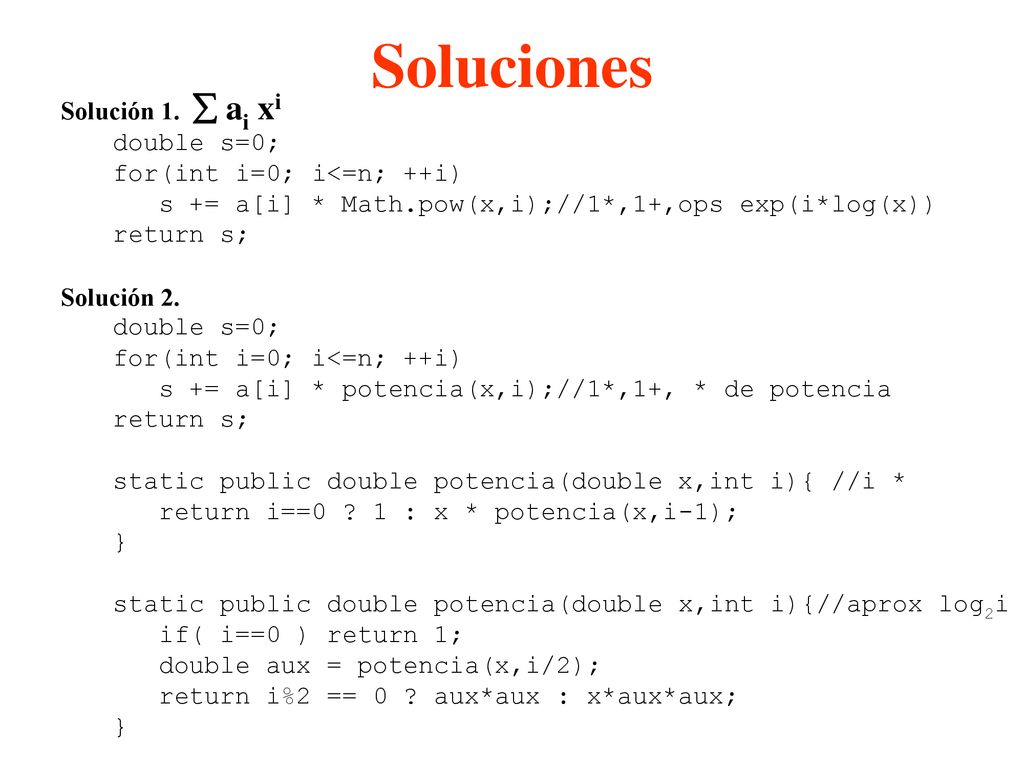 Soluciones Solución 1.  ai xi double s=0; for(int i=0; i<=n; ++i)