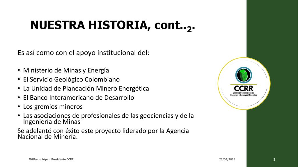 NUESTRA HISTORIA, cont..2. Es así como con el apoyo institucional del: