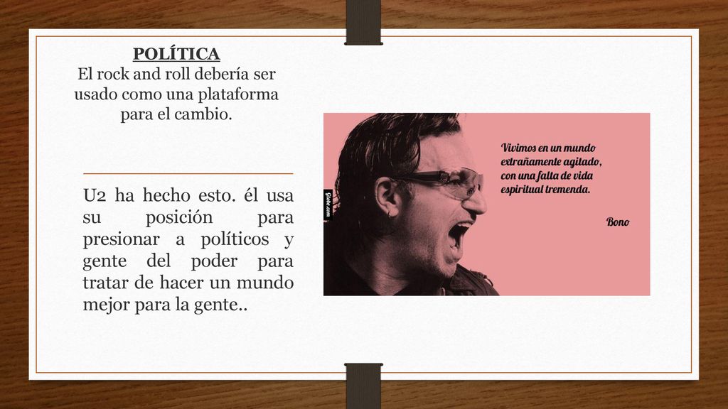 POLÍTICA El rock and roll debería ser usado como una plataforma para el cambio.