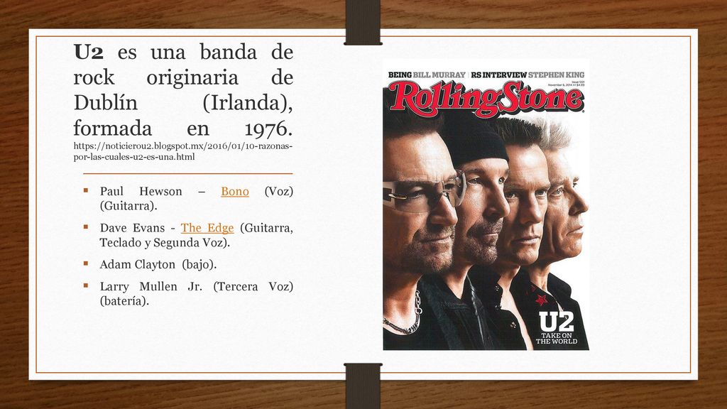 U2 es una banda de rock originaria de Dublín (Irlanda), formada en