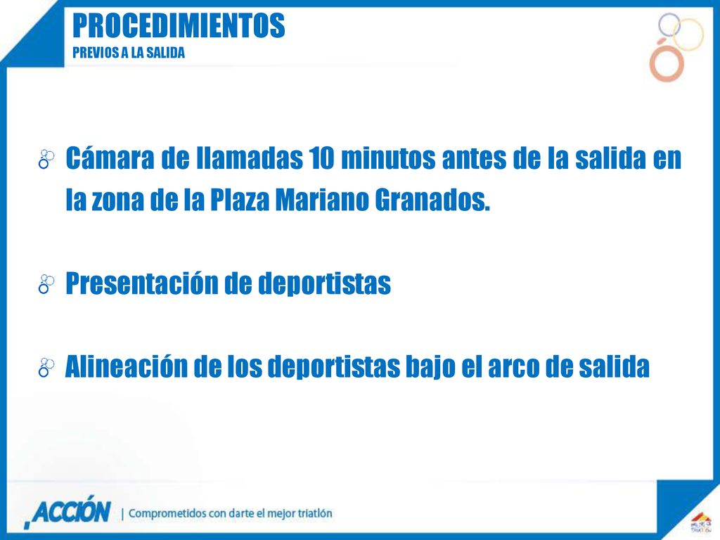 procedimientos Previos a la salida. Cámara de llamadas 10 minutos antes de la salida en la zona de la Plaza Mariano Granados.