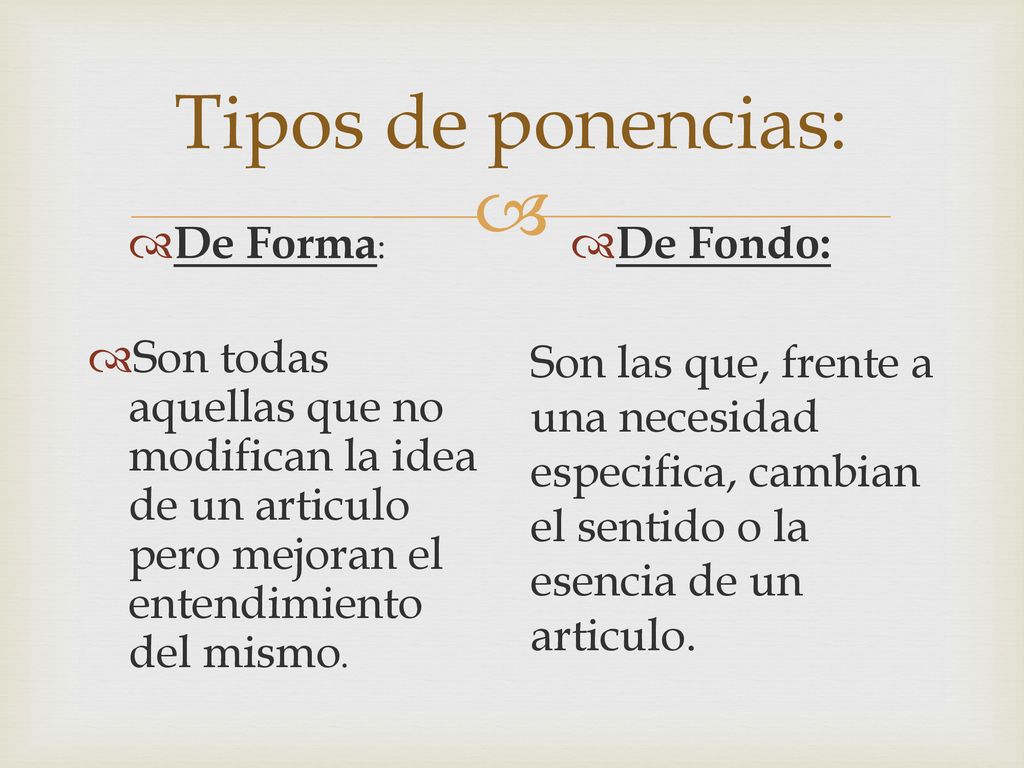 Tipos de ponencias: De Forma: De Fondo: