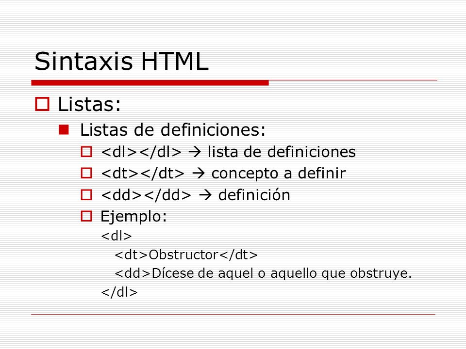 Sintaxis HTML Listas: Listas de definiciones: