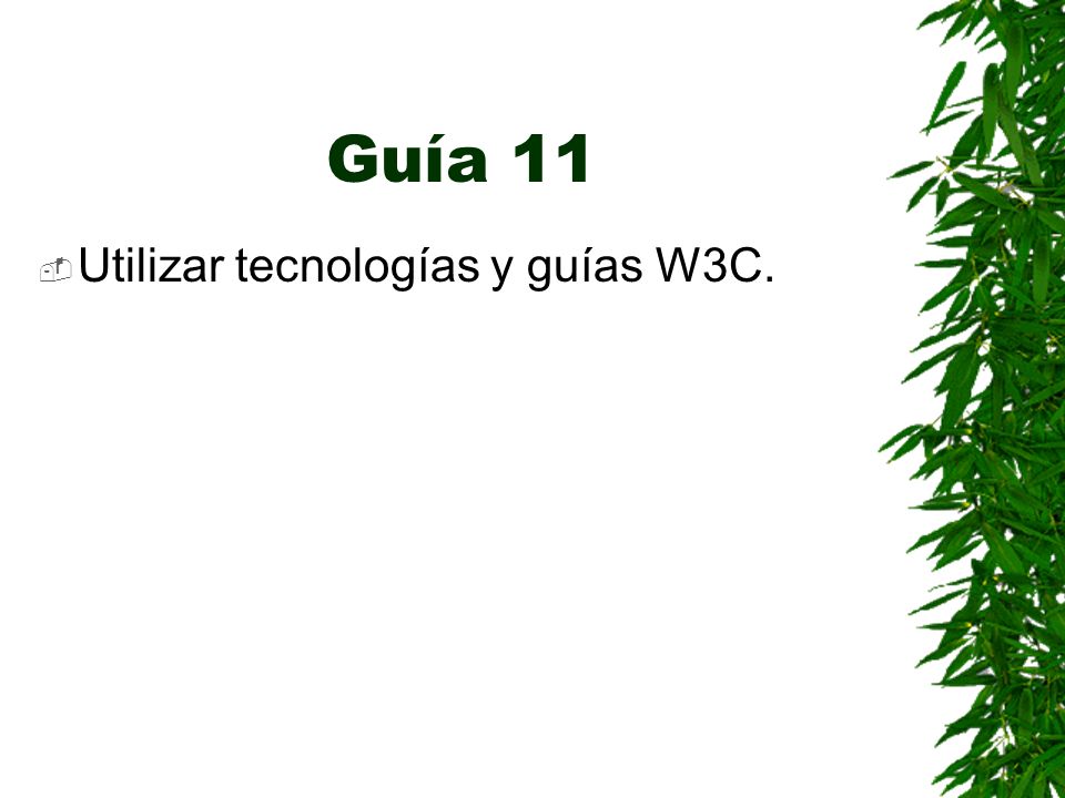 Guía 11 Utilizar tecnologías y guías W3C.
