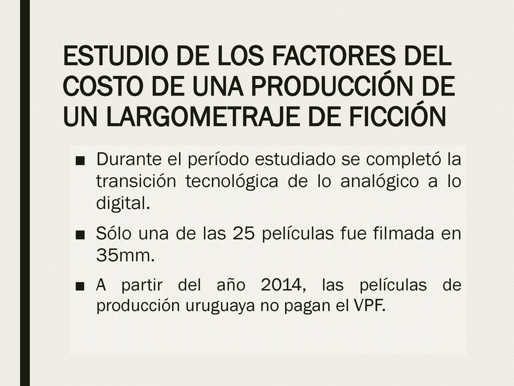 ESTUDIO DE LOS FACTORES DEL COSTO DE UNA PRODUCCIÓN DE UN LARGOMETRAJE DE FICCIÓN