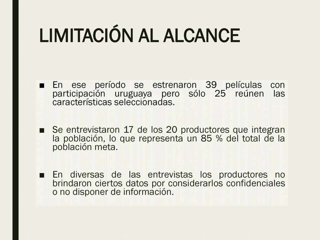 LIMITACIÓN AL ALCANCE En ese período se estrenaron 39 películas con participación uruguaya pero sólo 25 reúnen las características seleccionadas.