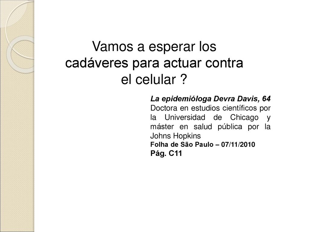 Vamos a esperar los cadáveres para actuar contra el celular