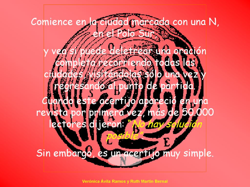 Comience en la ciudad marcada con una N, en el Polo Sur,