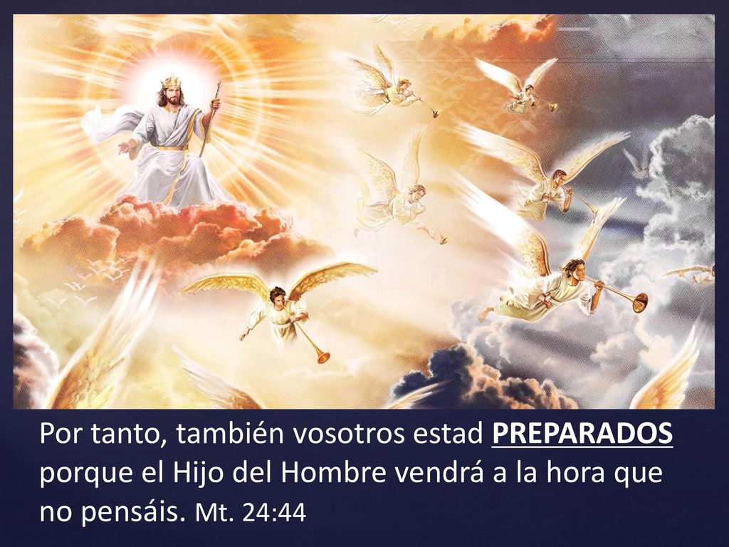 Por tanto, también vosotros estad PREPARADOS porque el Hijo del Hombre vendrá a la hora que no pensáis.