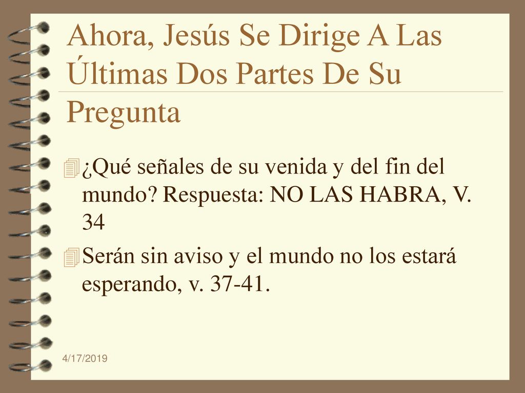 Ahora, Jesús Se Dirige A Las Últimas Dos Partes De Su Pregunta