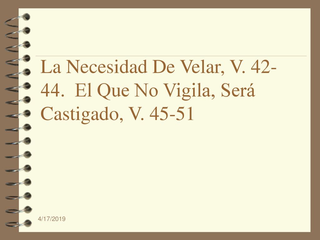 La Necesidad De Velar, V El Que No Vigila, Será Castigado, V