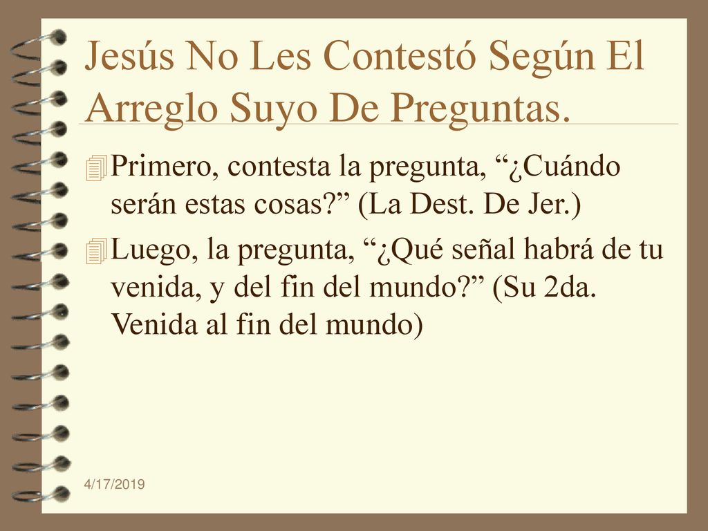 Jesús No Les Contestó Según El Arreglo Suyo De Preguntas.