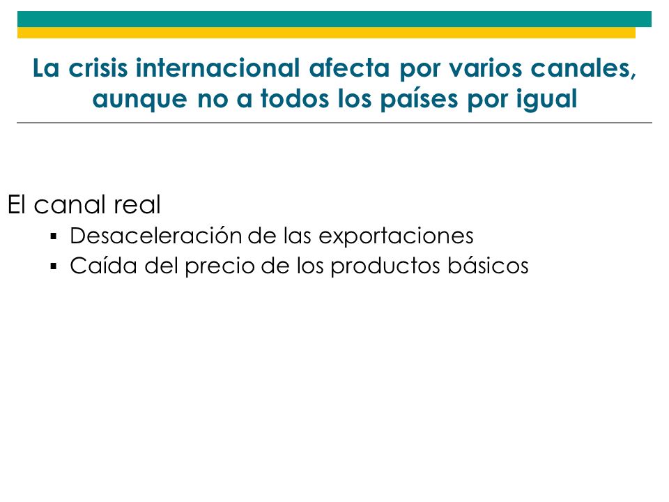 La crisis internacional afecta por varios canales, aunque no a todos los países por igual