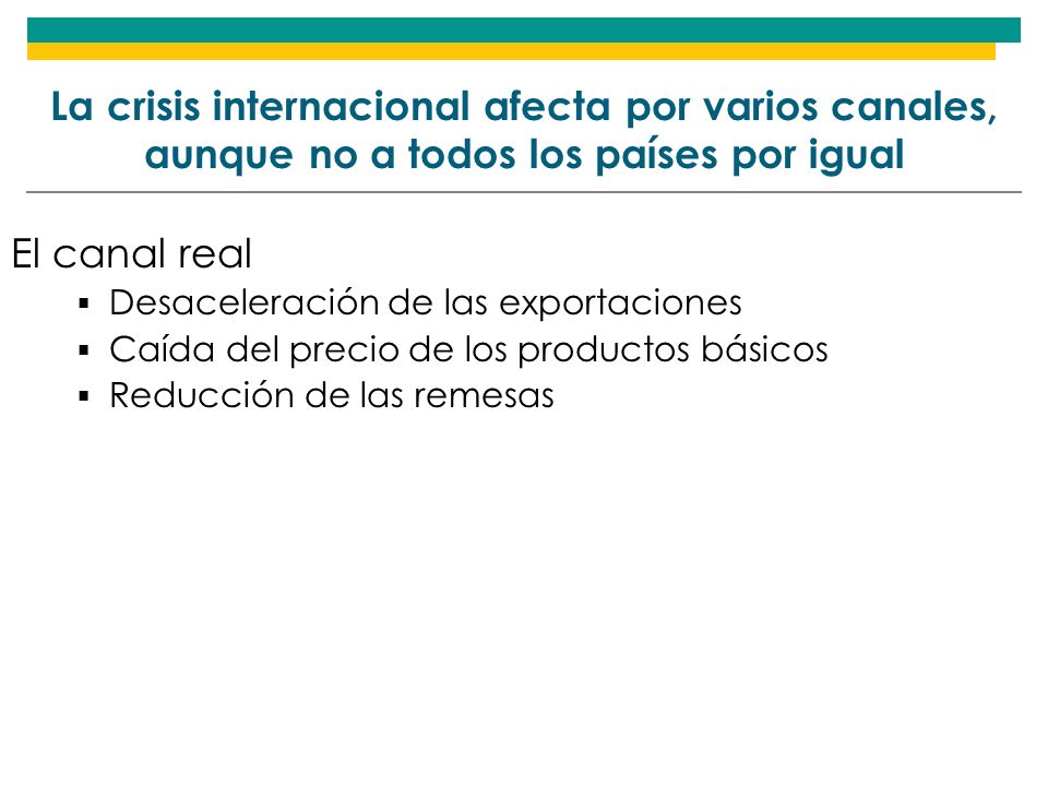 La crisis internacional afecta por varios canales, aunque no a todos los países por igual